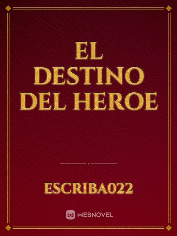 El destino del Heroe