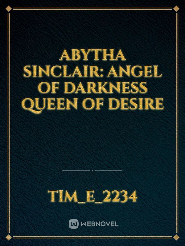 Abytha Sinclair:   Angel of Darkness Queen of Desire