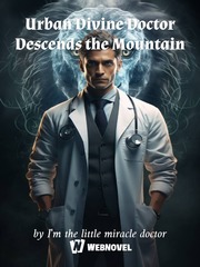 Urban Divine Doctor Descends the Mountain Book