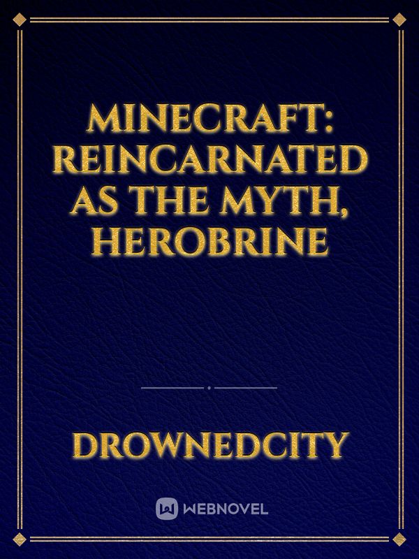 Minecraft: Reincarnated as the myth, Herobrine Book