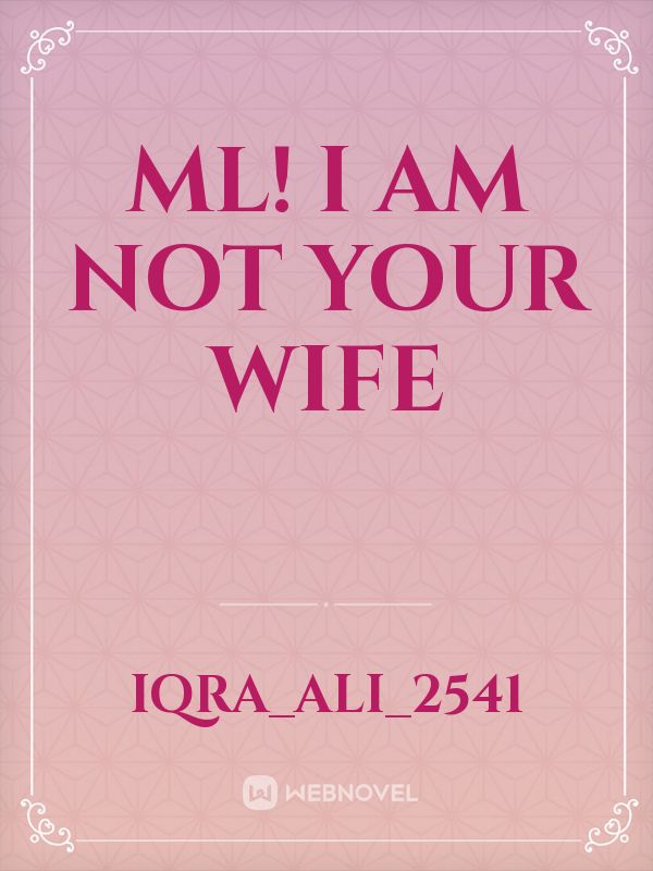 ML! I AM NOT YOUR WIFE icon