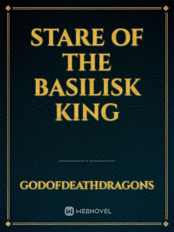 Stare of the Basilisk King