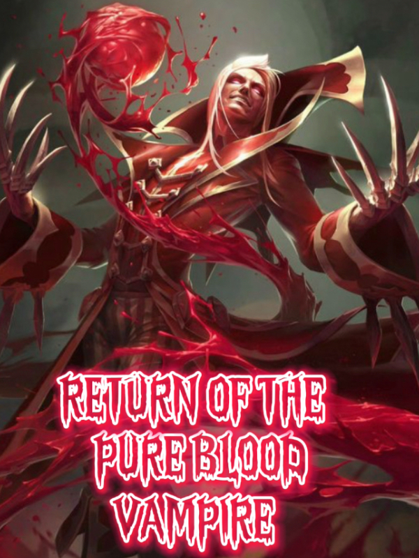 Return of the Pure Blood Vampire