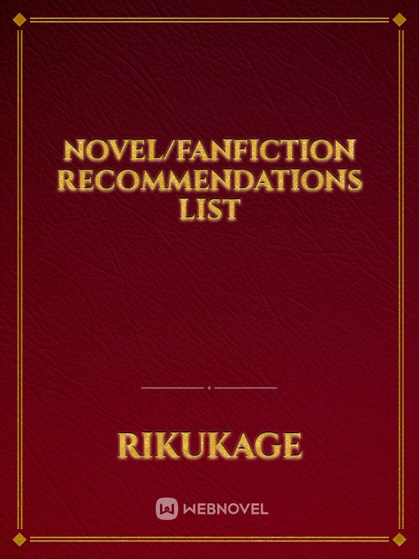 Novel/Fanfiction Recommendations List Book
