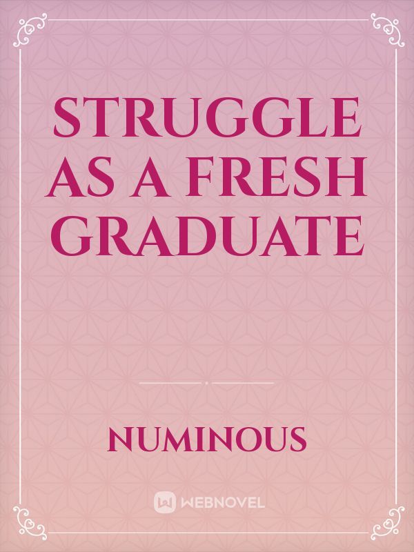 Struggle as a Fresh Graduate