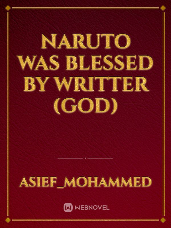 Naruto was Blessed by Writter (God) Book