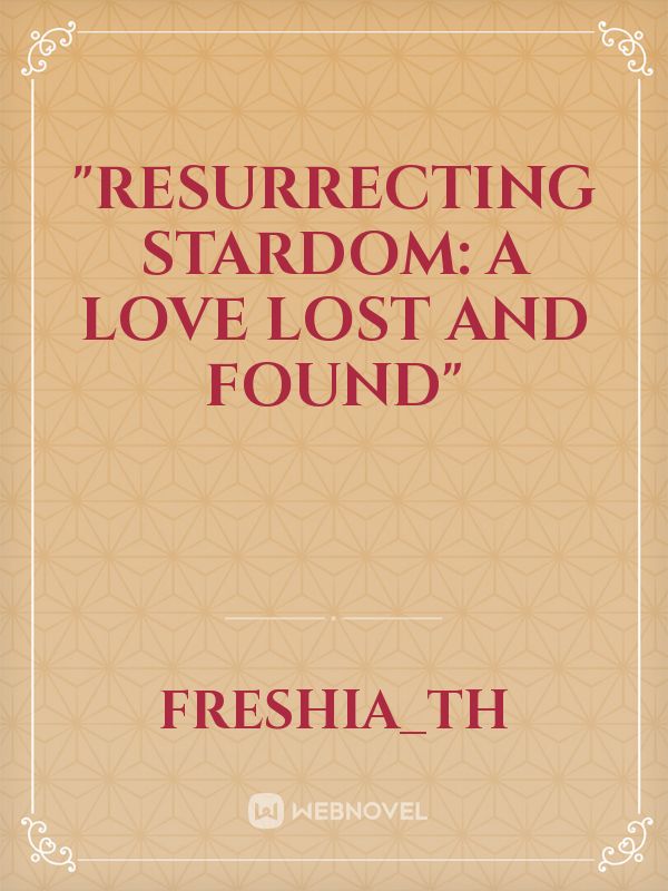 "Resurrecting Stardom: A Love Lost and Found" Book