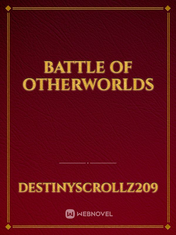 Battle of otherworlds