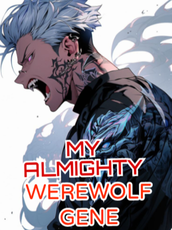 My almighty werewolf gene
