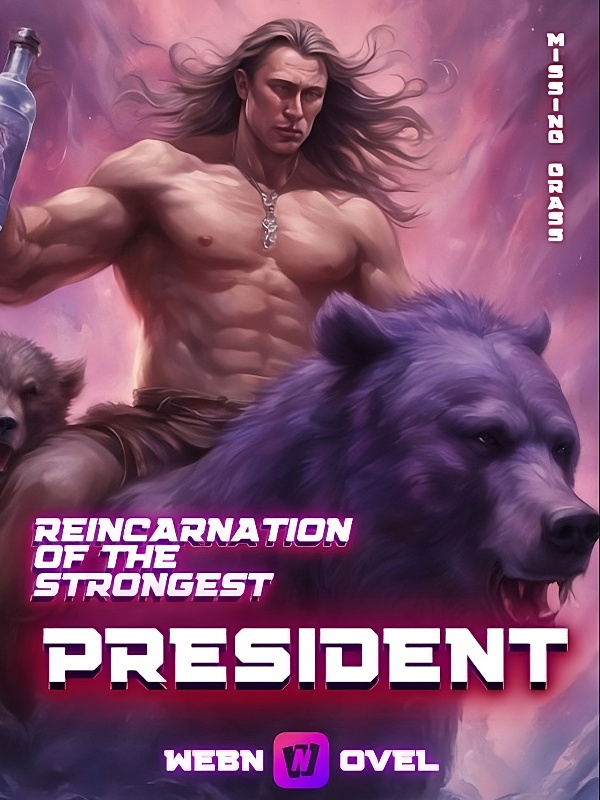 Reincarnation of the Strongest President