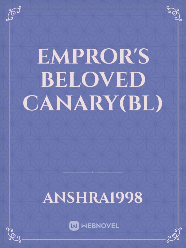 Empror's Beloved Canary(BL)