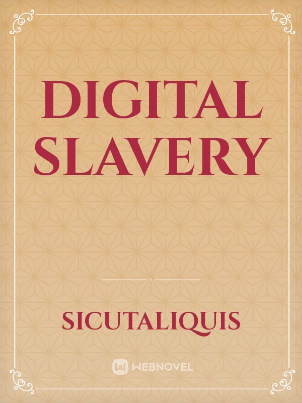 Digital slavery