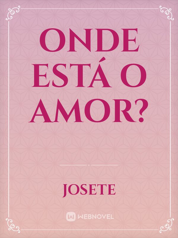 Onde está o amor?