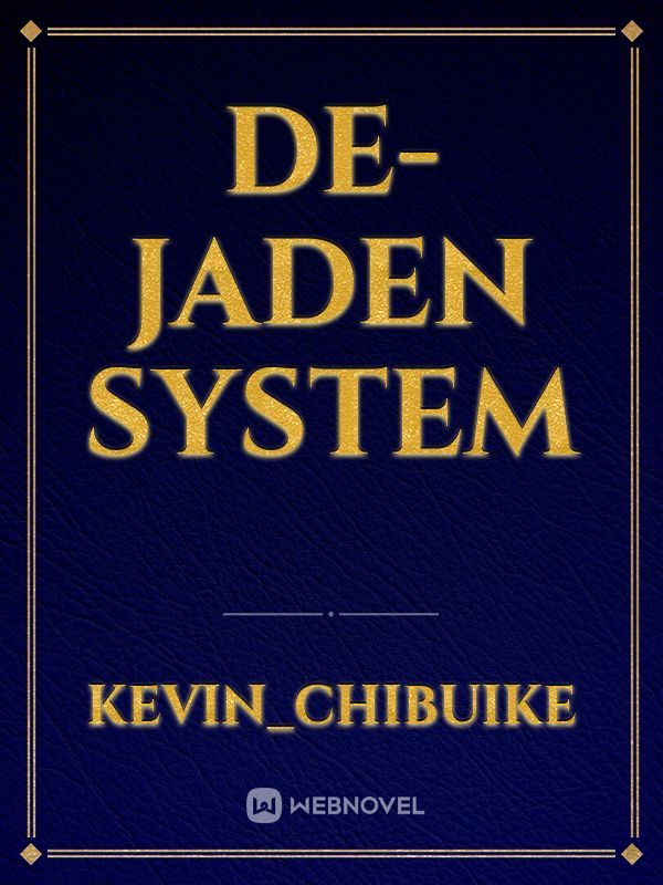 De-Jaden System