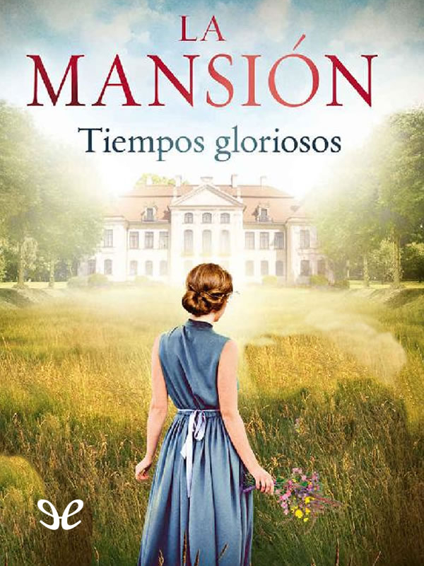 La Mansión. Tiempos gloriosos