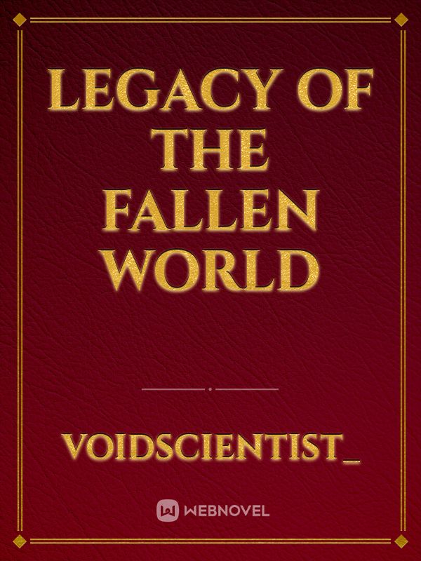 Legacy of the Fallen World