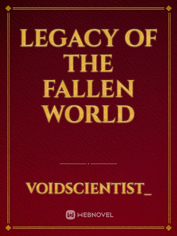 Legacy of the Fallen World
