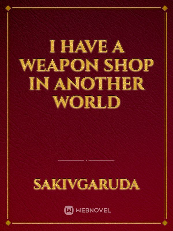 I have a weapon shop in another world Book