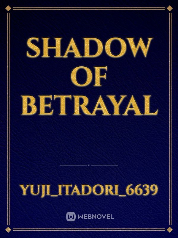 shadow of betrayal