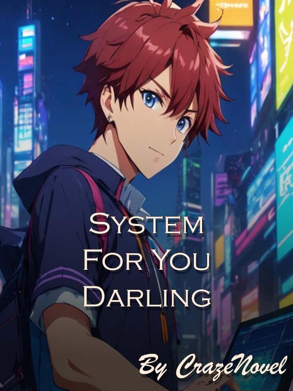 System for you darling!