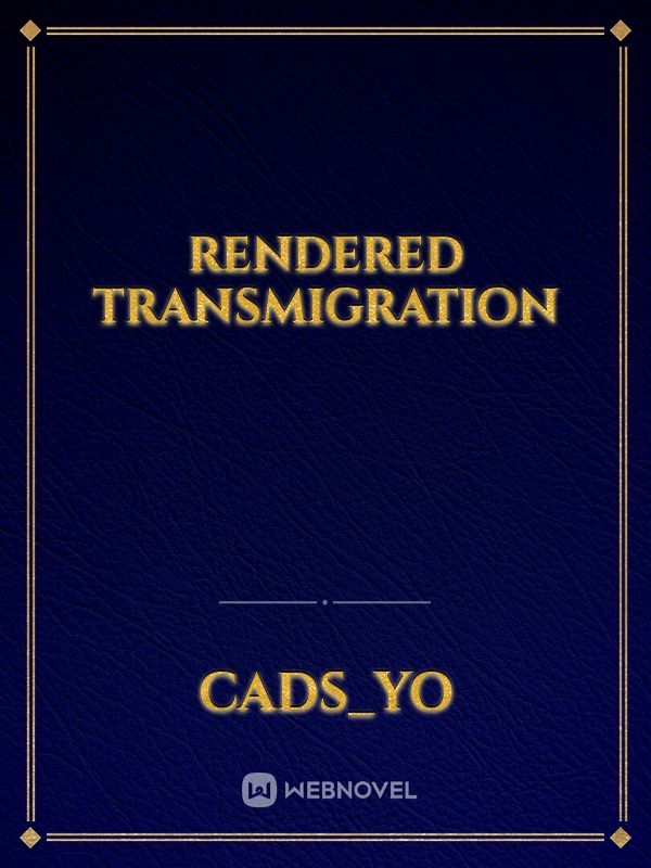 Rendered Transmigration