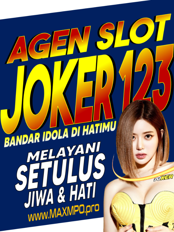 AGEN JOKER123 INDONESIA | MAXMPO