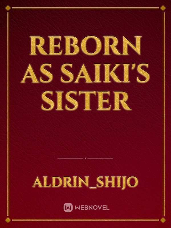 reborn as saiki's sister