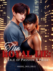The Royal Lie: A Tale Of Passion & Pride Book