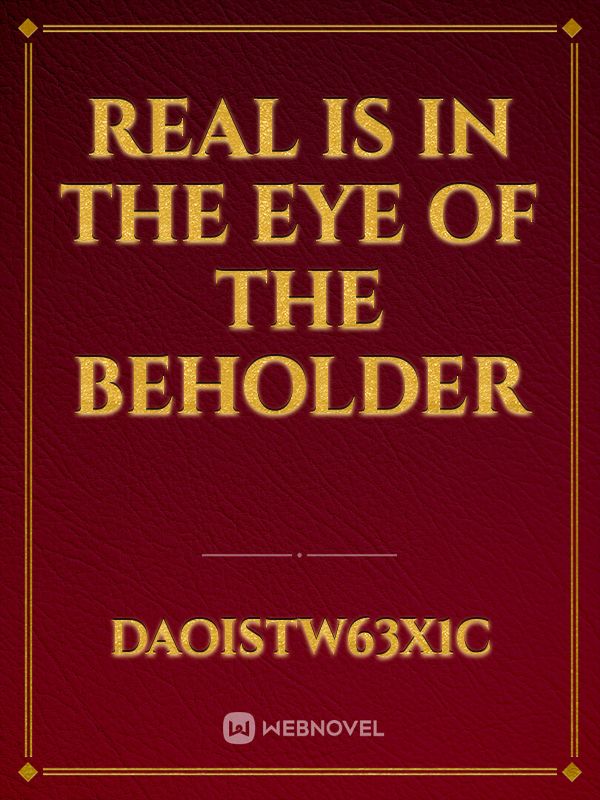 Real is in the eye of the beholder Book