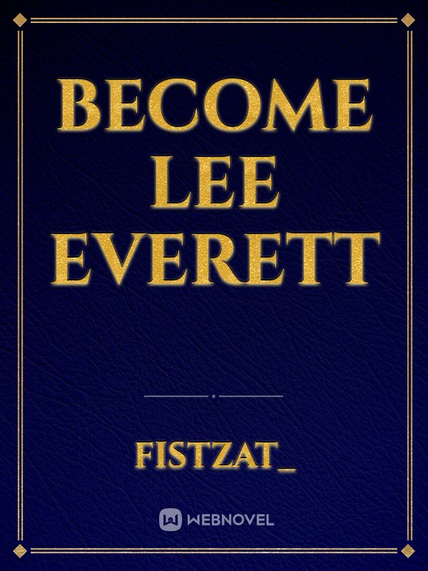 Become Lee Everett