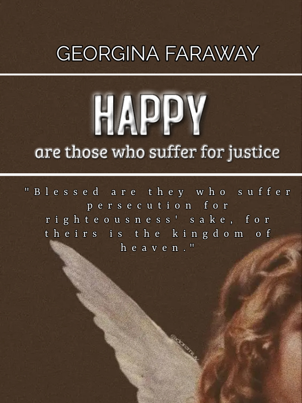 Happy are those who sufferfor justice
