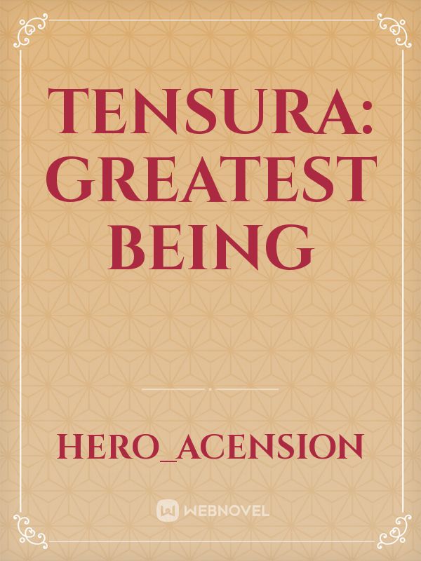 Tensura: Greatest Being