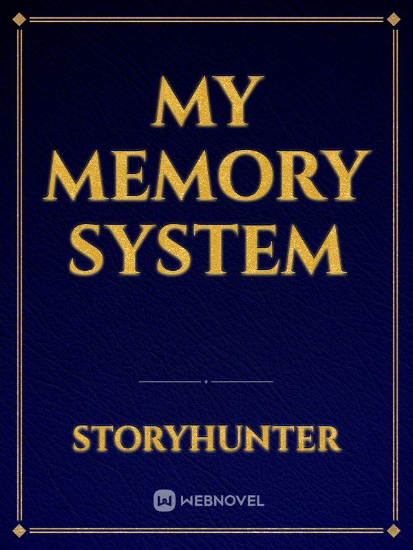 My Memory System