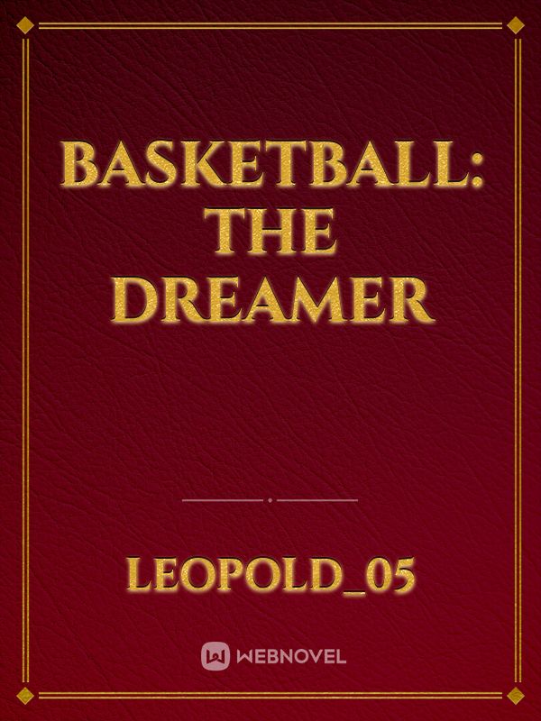 Basketball: The Dreamer