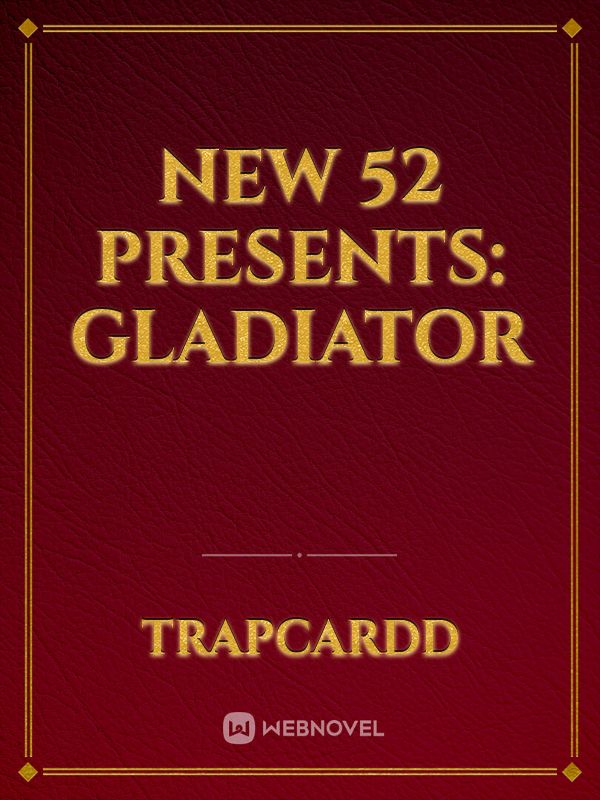 New 52 Presents: Gladiator