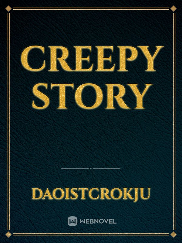 Creepy Story