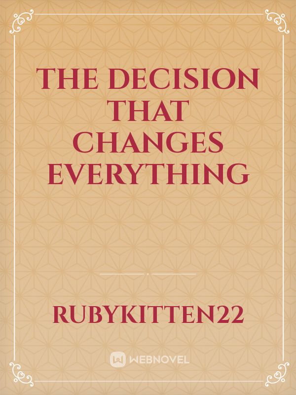 The Decision That Changes Everything