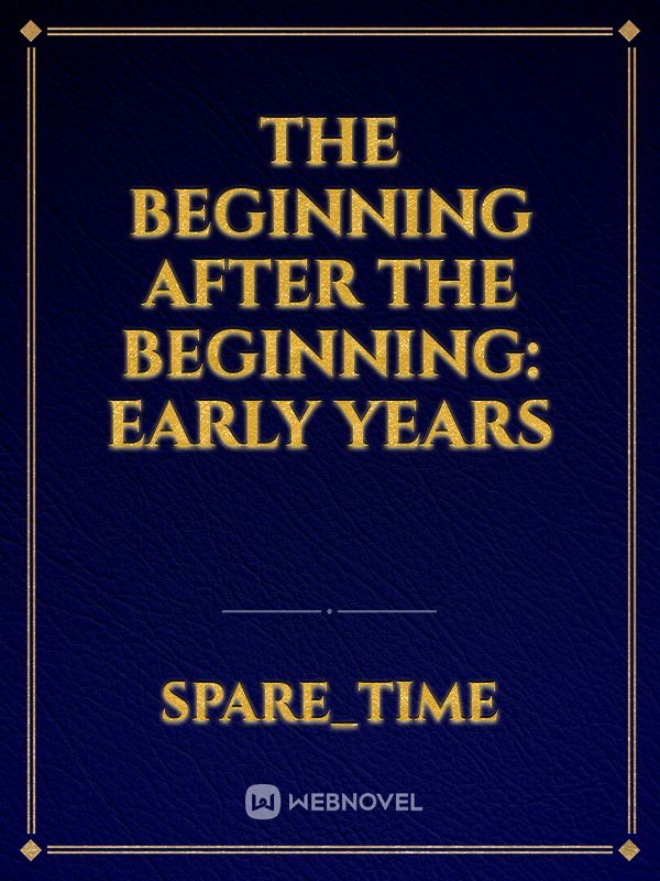 THE BEGINNING AFTER THE BEGINNING: EARLY YEARS Book