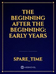 THE BEGINNING AFTER THE BEGINNING: EARLY YEARS Book