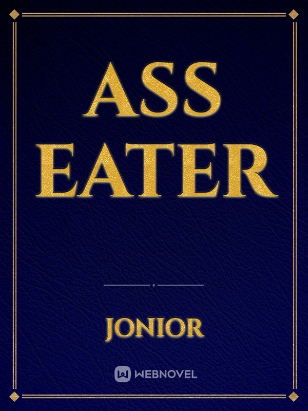 Ass Eater