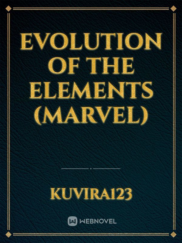 Evolution of the elements (marvel)