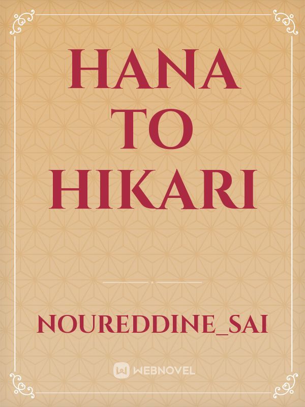 Hana To Hikari