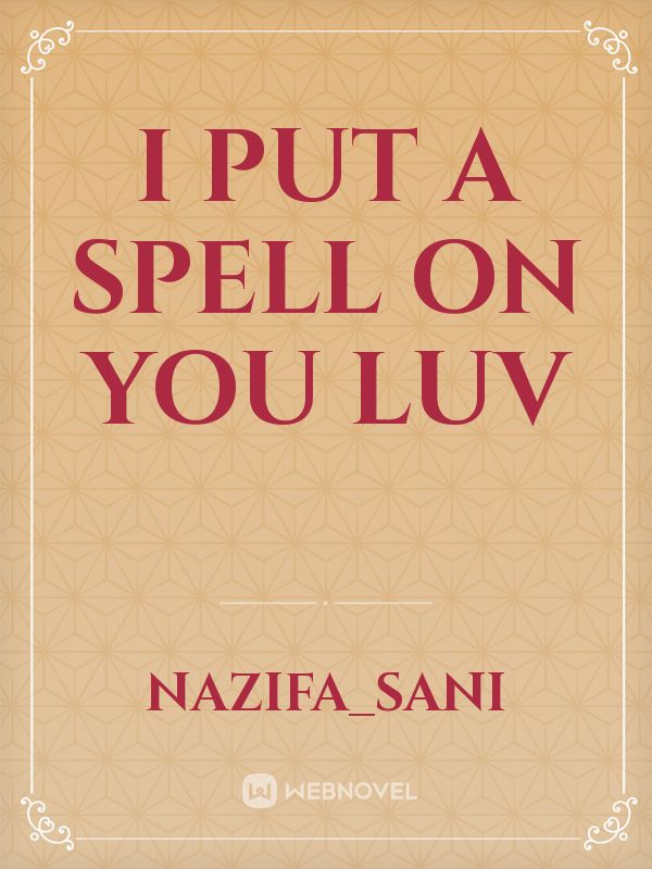 I put a spell on you luv Book
