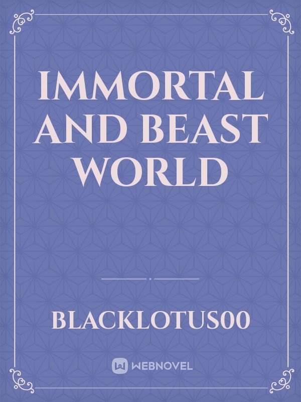 Immortal and Beast World