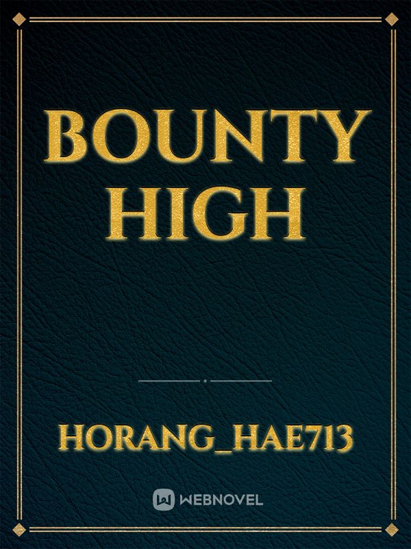 BOUNTY HIGH