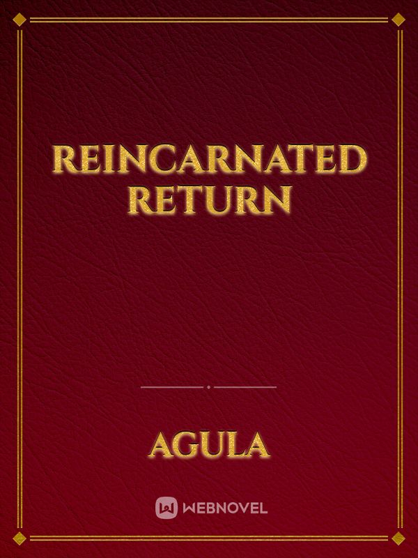 Reincarnated Return