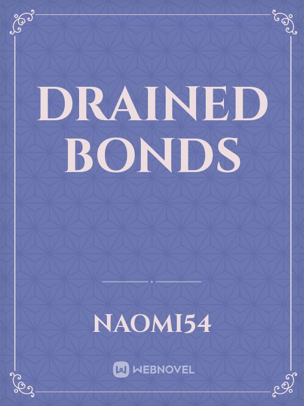 Drained Bonds