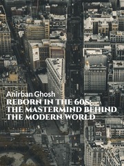 Reborn in the 60s: The Mastermind Behind the Modern World Book