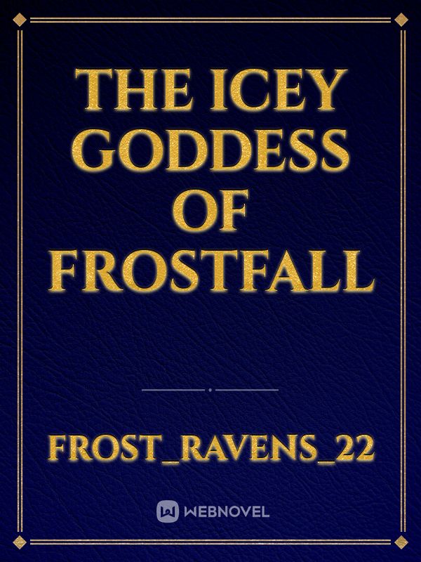 The Icey goddess of  Frostfall Book