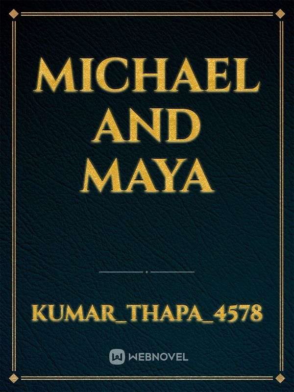 Michael and maya